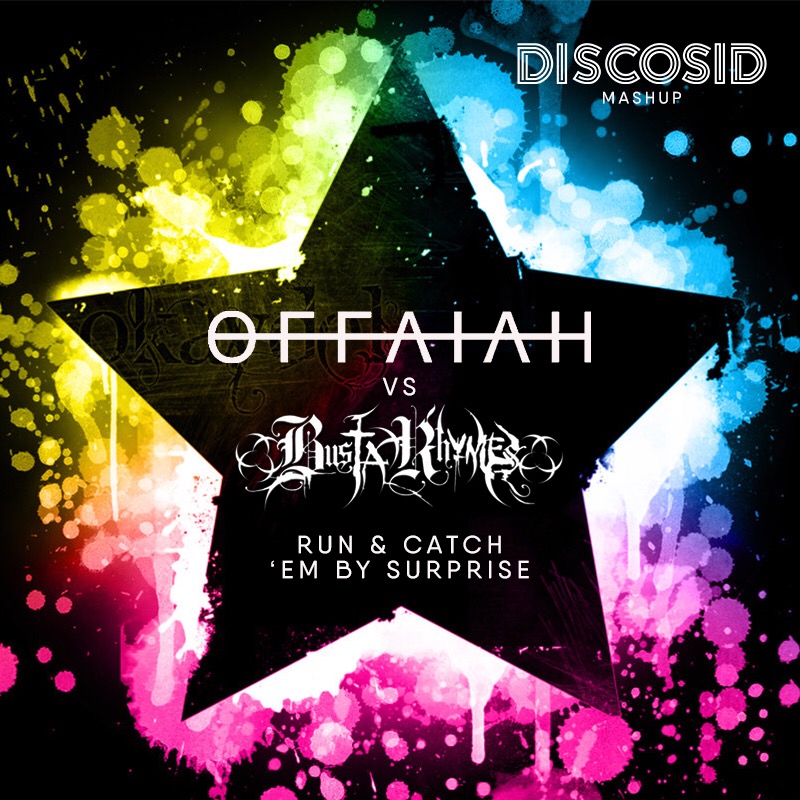 Offaiah Vs Busta Rhymes - Run & Catch Em By Suprise (Discosid Mashup)